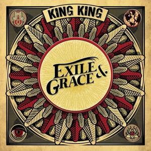 King King: Exile & Grace